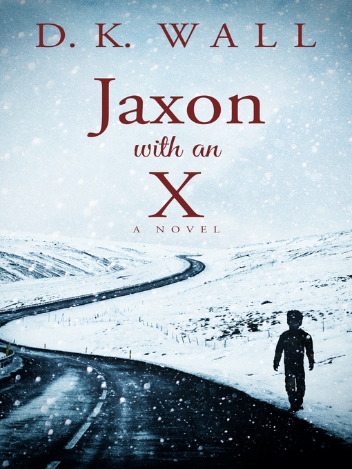 Title details for Jaxon With an X by D.K. Wall - Wait list